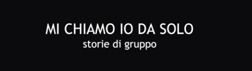 Cooperativa Progetto Emmaus -  Alba (CN) - "Mi chiamo io da solo" - Storie di gruppo