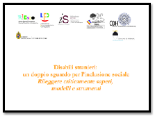 BOLOGNA - Disabili stranieri: un doppio sguardo per l'inclusione sociale Rileggere criticamente saperi, modelli e strumenti " - Settembre 2011