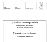PROVINCIA DI MILANO - La collaborazione possibile. Il dialogo tra famiglie, servizi e territorio   per l'inclusione sociale della disabilit&agrave;.   WORKSHOP: Esperienze a confronto " - 2012